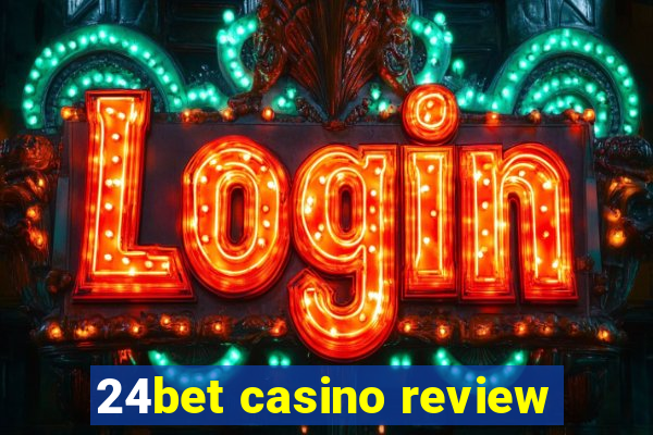 24bet casino review